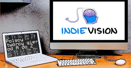 Polscy twórcy gier od A do Z: Indievision