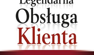Legendarna Obsługa Klienta. Troska jest najważniejsza