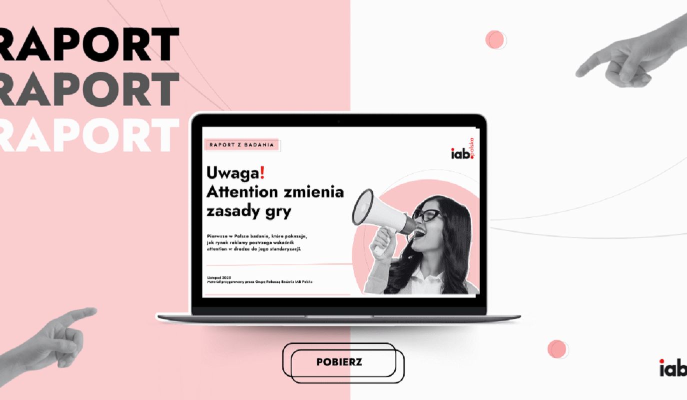 IAB Polska: 94 proc. rynku widzi wpływ „attention” na efektywność. Ruszają prace nad standardem pomiaru