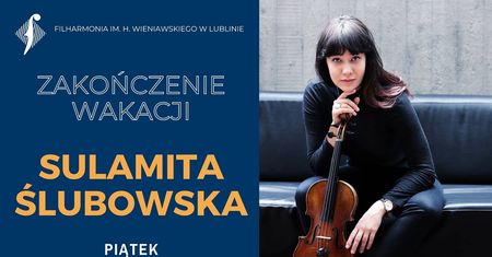 Zakończenie wakacji w Filharmonii Lubelskiej. Koncert symfoniczny