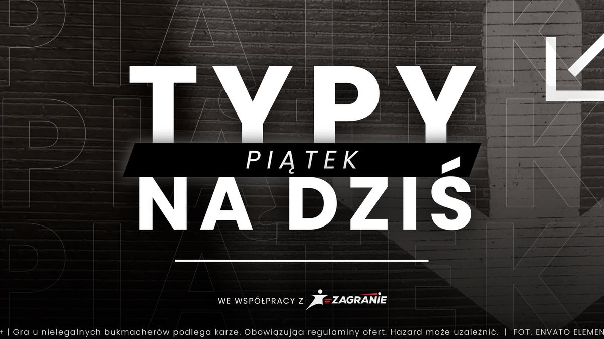 Zdjęcie okładkowe artykułu: Archiwum prywatne /  / Typy na dzisiaj | piątek