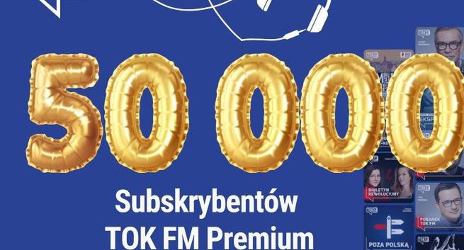 Radio TOK FM przebiło istotny pułap liczby subskrybentów. "Ten model ma przyszłość"