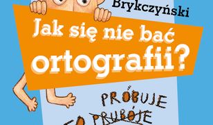 Jak się nie bać ortografii