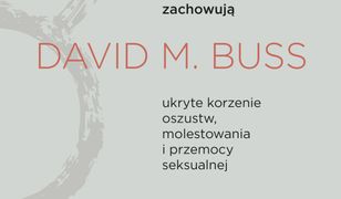 Kiedy mężczyźni źle się zachowują. Ukryte korzenie oszustw, molestowania i przemocy seksualnej