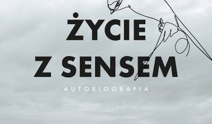 Życie z sensem Autobiografia. Autobiografia