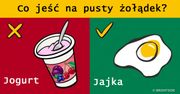 20 produktów, których należy unikać na czczo i takie, które powinniśmy jeść na pusty żołądek