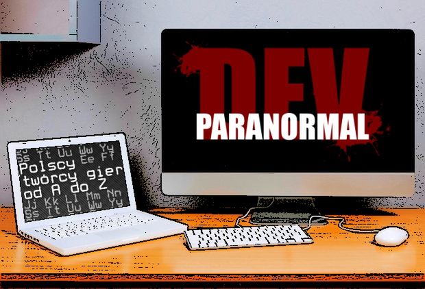 Polscy twórcy gier od A do Z: Paranormal Development