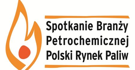 II Spotkanie Branży Petrochemicznej – Polski Rynek Paliw