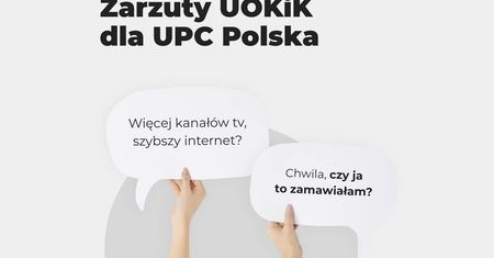 UPC Polska grozi kara za obciążenie klientów usługami, których nie zamawiali