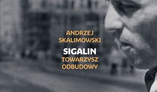 Sigalin. Towarzysz odbudowy