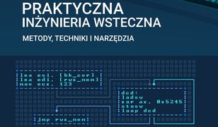 Praktyczna inżynieria wsteczna. Metody, techniki i narzędzia