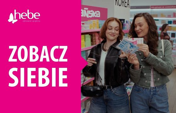 "Zobacz siebie" w reklamach drogerii Hebe