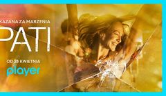 „Pati” od 28 kwietnia w Player.pl, serial promują trzy plakaty. „Pokazują bohaterkę w odmiennych emocjach i nastrojach”