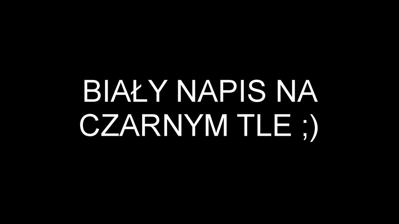 Biały napis na czarnym tle