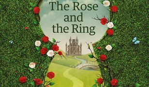 The Rose and the Ring/Pierścień i Róża. Adaptacja klasyki literatury z ćwiczeniami
