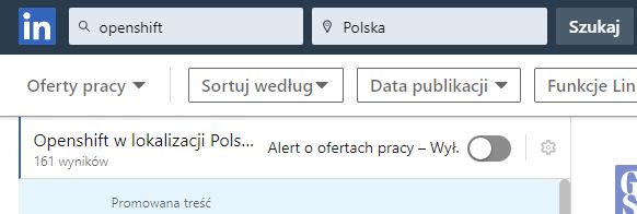 LinkedIn pokazuje 161 ofert pracy związanych z OpenShiftem. W czasie, gdy rekrutacje niemal stoją w miejscu.