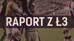 "Raport z Ł3" - bliżej Legii w Lidze Mistrzów