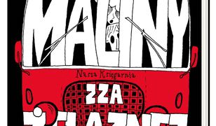 Bzik & Makówka przedstawiają: Maliny zza żelaznej kurtyny