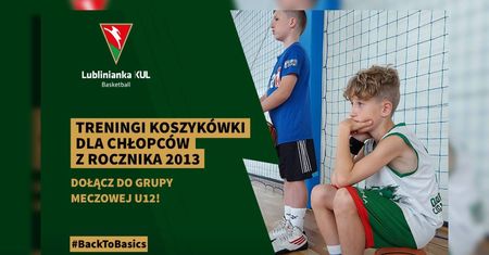 Lublinianka KUL Basketball rekrutuje młodych koszykarzy z rocznika 2013!