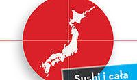 Sushi i cała reszta. Wszystkie smaki Japonii