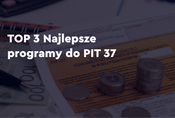 TOP 3: najlepsze programy do PIT 37