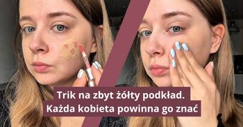 Podkład nie pasuje do karnacji? Ten trik może go uratować
