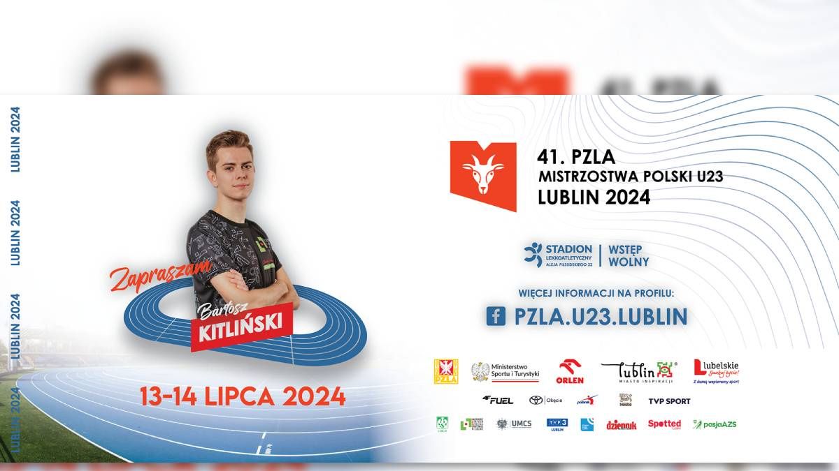 41. PZLA Mistrzostwa Polski U23 - Lublin 2024