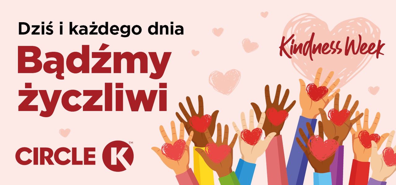 Życzliwość ma realną moc. W Circle K trwa Kindness Week - sieć zaprasza do wspólnego świętowania