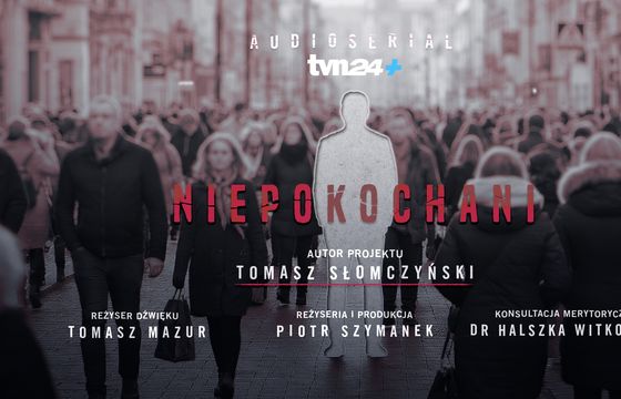 "Niepokochani" pierwszym serialem audio w TVN24+