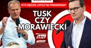 Kto będzie lepszym premierem? Morawiecki czy Tusk?