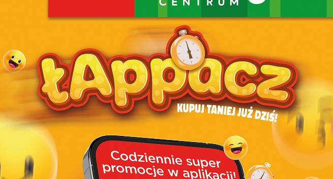 Akcja "ŁAppacz" w sieci Delikatesy Centrum. Promocja aplikacji mobilnej
