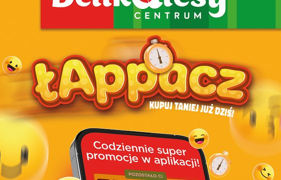 Akcja "ŁAppacz" w sieci Delikatesy Centrum. Promocja aplikacji mobilnej