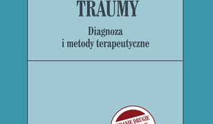 Podstawy terapii traumy. Wydanie drugie rozszerzone zgodne z DSM-5
