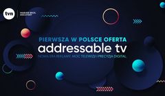 TVN Media rusza z pierwszą w Polsce ofertą Addressable TV