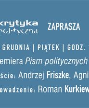 Premiera "Pism politycznych" Jana Józefa Lipskiego