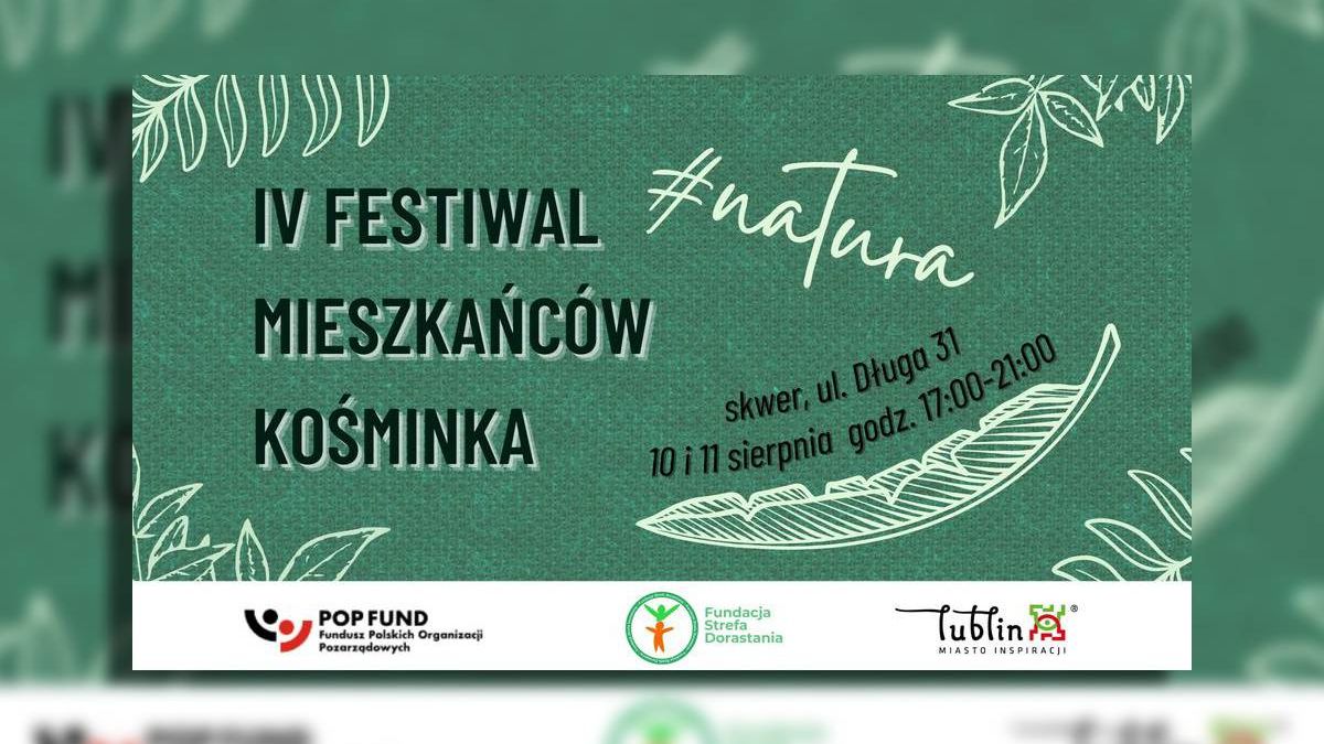 VI Festiwal Mieszkańców Kośminka - edycja #natura