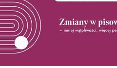 Nadchodzą zmiany w pisowni języka polskiego. To głębsza reforma niż w innych krajach