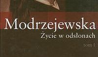 Modrzejewska. Życie w odsłonach. Tom 1