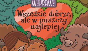 Żubr Pompik. Wyprawy. Tom 23. Wszędzie dobrze, ale w puszczy najlepiej