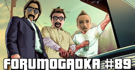 Forumogadka #89 Ta sponsorowana przez literki G,T,A i cyferkę 5