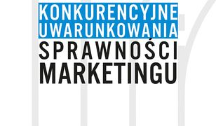 Konkurencyjne uwarunkowania sprawności marketingu