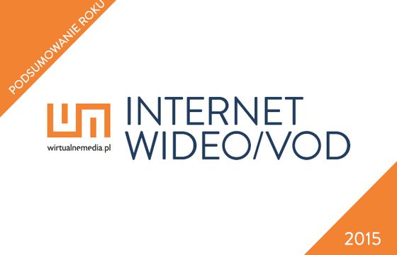 VoD i wideo w internecie: podsumowanie 2015 roku, prognozy na 2016