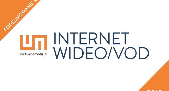 VoD i wideo w internecie: podsumowanie 2015 roku, prognozy na 2016