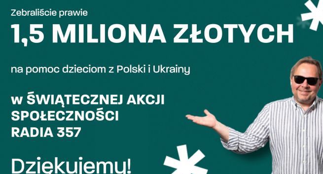 Niemal 1,5 mln zł od społeczności Radia 357 dla dzieci z Polski i Ukrainy. Jest podsumowanie świątecznych licytacji