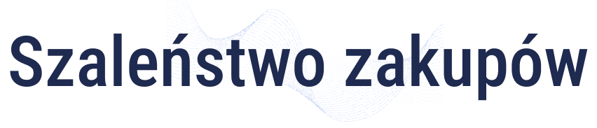 Szaleństwo zakupów