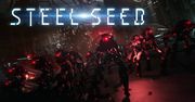 Premiera Steel Seed została przełożona na 23 kwietnia, ale warto sprawdzić nowe demo