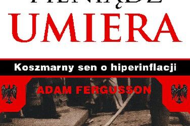 Upadek człowieka w dobie kryzysu – bestseller Fergussona w Polsce