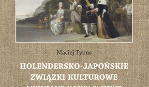 Holendersko-japońskie związki kulturowe i inspiracje Japonią w sztuce holenderskiej XVII stulecia