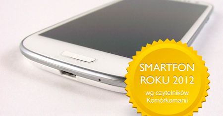 Samsung Galaxy S III smartfonem 2012 roku wg czytelników Komórkomanii