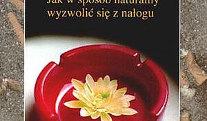 Ja już nie palę. Jak w sposób naturalny rzucić palenie